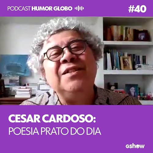 Humor Globo #40: Cesar Cardoso: Poesia Prato do Dia Titelbild