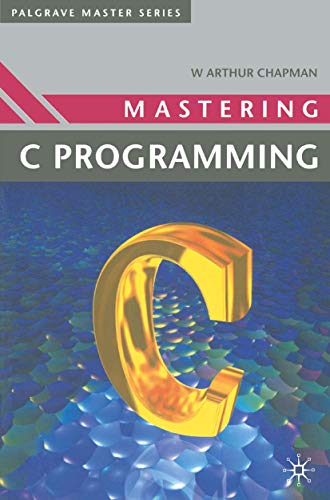 Mastering 'C' Programming (Palgrave Master Series (Computing)) view 2