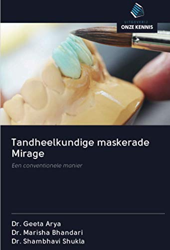 Tandheelkundige maskerade Mirage: Een conventionele manier (Dutch Edition)