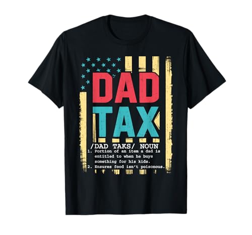 Flag Dad Tax: asegurarse de que no sea venenoso: divertido Día del Padre Camiseta