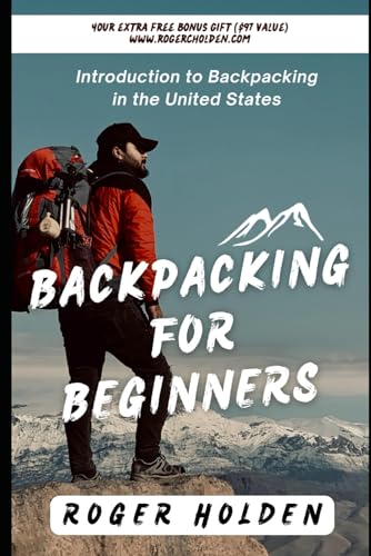 Backpacking for Beginners: Introduction to Backpacking in the United States
