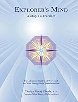 Explorer's Mind: A Map To Freedom 0615843239 Book Cover