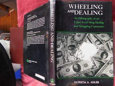 Wheeling and dealing: An ethnography of an upper-level drug dealing and