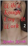  Wife\'s Rough Day At Work 2 (English Edition)