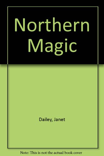Northern Magic 0263100154 Book Cover