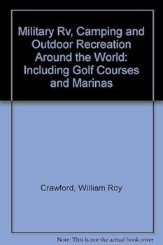 Hardcover Military RV, Camping & Outdoor Recreation Around the World: Including Golf Courses and Marinas Book