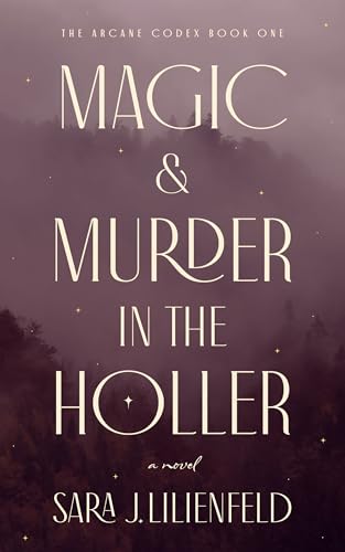 Magic & Murder in the Holler (The Arcane Codex Book 1)