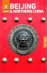 Rough Guides Beijing and Northern China: Travel Guide with eBook: 2027 | Insider Tips | Must-See Sights | Maps & Itineraries | Covers: Forbidden City, Tiananmen Square, Summer Palace and more