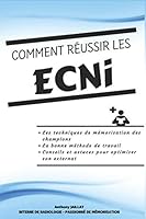 Comment réussir les ECNi: Techniques de mémorisation, conseils et astuces pour obtenir sa spécialité 1723707236 Book Cover