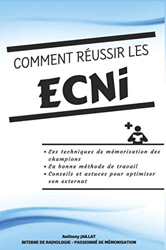 Comment réussir les ECNi: Techniques de mémorisation, conseils et astuces