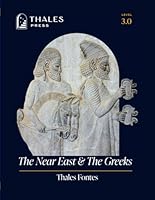 The Near East & The Greeks (Thales Fontes) B0D5TSWWFR Book Cover