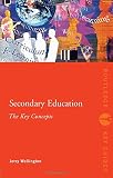 Secondary Education: The Key Concepts (Routledge Key Guides)