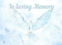 In Loving Memory: Guest Book for Funeral, Memorial Service or Wake. Condolence, Remembrance, Bereavement Book Makes A Lasting Family Keepsake. Soft cover featuring a dove. 1091420920 Book Cover