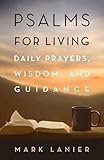 Psalms for Living: Daily Prayers, Wisdom, and Guidance (1845 Books)