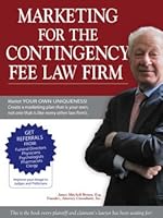 Marketing for the Contingency Fee Law Firm 0985829605 Book Cover