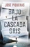 Bajo la cascada gris (ALGAIDA LITERARIA - ALGAIDA NARRATIVA)