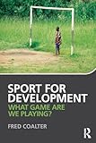 Sport for Development: What game are we playing?