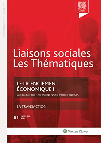 Le licenciement économique première partie: Dans quels cas peut-il être envisagé ? Quelle procédure appliquer. La transaction.