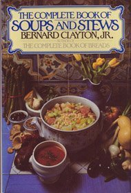 Complete Book of Soups and Stews by Jr. Bernard... B01FIZ6EZ6 Book Cover