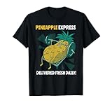 Pineapple Express Delivered Fresh Daily For Pineapple Lovers T-Shirt