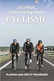  JOURNAL D\'ENTRAINEMENT CYCLISME: Carnet de cyclisme  Noter vos performances ou balades en famille  Cahier vélo à remplir pour enfant ou adulte passionné de cyclisme  Cadeau idéal pour cycliste
