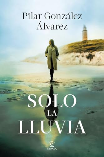 Solo la lluvia (ESPASA NARRATIVA)