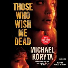 Those Who Wish Me Dead Audiolibro Por Michael Koryta arte de portada
