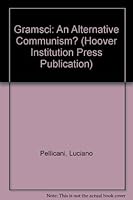 Gramsci: An Alternative Communism (Hoover Institution Press Publication) 0817974326 Book Cover
