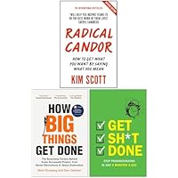 Radical Candor, How Big Things Get Done & Get Sh*t Done 3 Books Collection Set