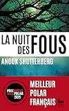 La nuit des fous, Anouk Shutterberg: Livre policier nouveauté, Thriller noir et passionnant, Roman policier lauréat du prix Noir sur Ormesson, Prix Nouvelles Voix du Polar 2025