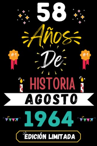 CUADERNO, 58 AÑOS DE HISTORIA AGOSTO 1964 EDICIÓN LIMITADA: Regalo de 58 cumpleaños para mujeres y hombres, ideas de 58 cumpleaños... un cumpleaños... ... regalo de 58 cumpleaños para él/ella.