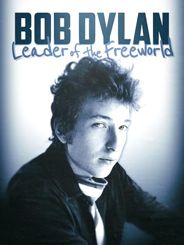 Bob Dylan: Leader of the Freeworld