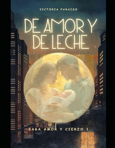 De amor y de leche: Cómo empezó todo (Amor y Cierzo)