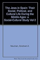 The Jews In Spain. Volume 2: A Social-Cultural Study B000NDR7DW Book Cover