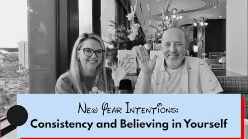 Episode 1. New Year Intentions: Consistency and Believing in Yourself 01/16/26