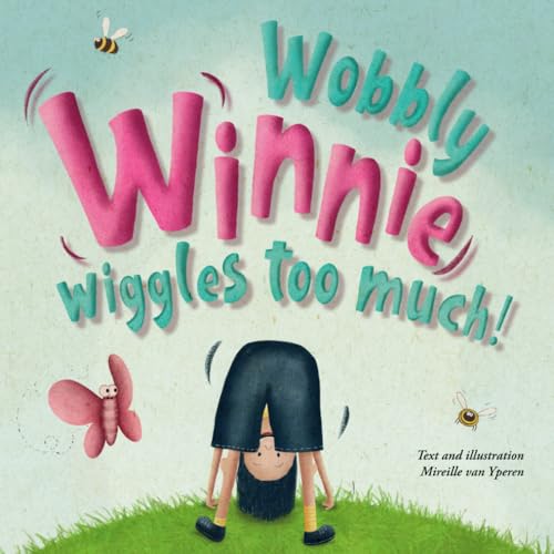 Wobbly Winnie Wiggles Too Much: When Sitting Still Is Not An Option