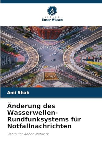 Änderung des Wasserwellen-Rundfunksystems für Notfallnachrichten: Vehicular Adhoc Network