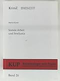 Soziale Arbeit und Strafjustiz: Eine Untersuchung zur Arbeit von Gerichtshilfe, Bewährungshilfe, Führungsaufsicht