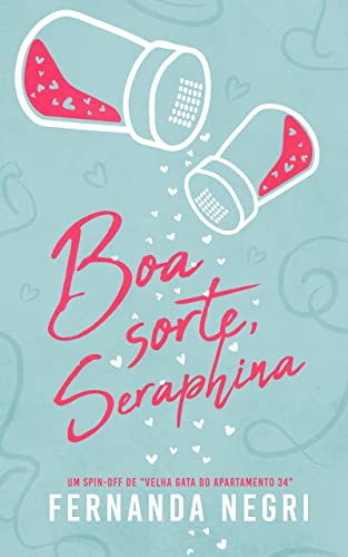 Boa Sorte, Seraphina: Um Spin-Off de 