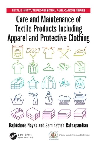 Care and Maintenance of Textile Products Including Apparel and Protective Clothing (Textile Institute Professional Publications)