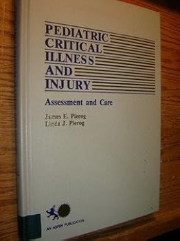 Hardcover Pediatric critical illness and injury: Assessment and care Book