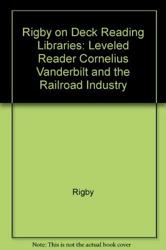 Rigby on Deck Reading Libraries: Leveled Reader Cornelius Vanderbilt ...