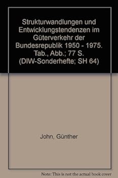 Strukturwandlungen Und Entwicklungstendenzen Im Guterverkehr Der Bundesrepublik 1950 - 1975
