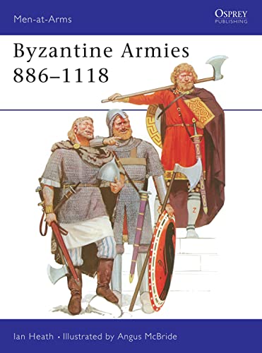 Byzantine Armies 886–1118 (Men-at-Arms, 89)