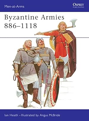 Byzantine Armies 886–1118 (Men-at-Arms, 89)