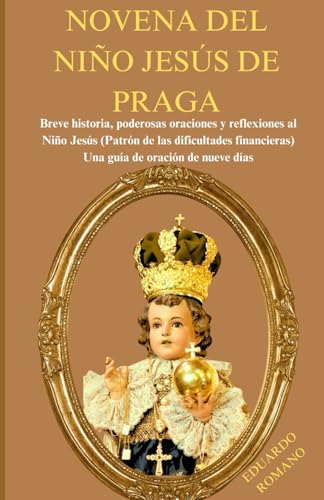 NOVENA DEL NIÑO JESÚS DE PRAGA: Breve historia, poderosas oraciones