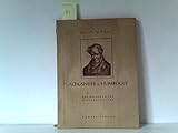 Alexander v. Humboldt: der Monarch der Wissenschaft