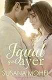 Igual que ayer (Spanish Edition)