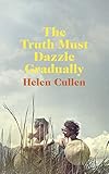 The Truth Must Dazzle Gradually