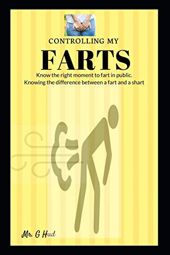 Controlling My Farts: Knowing the right moment to fart in public. (Gag Gift Books)